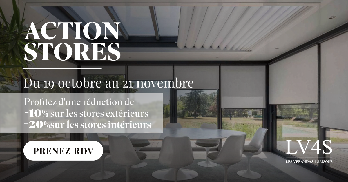 Du 19 octobre au 21 novembre, profitez de jusqu'à -20% sur les stores 4 Saisons.